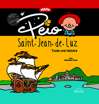  A – PEIO, SAINT-JEAN-DE-LUZ, TOUTE UNE HISTOIRE - Maya