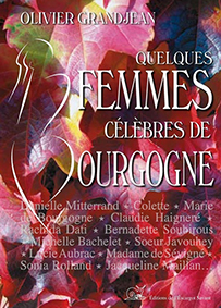 QUELQUES FEMMES CELEBRES DE BOURGOGNE - Olivier Grandjean