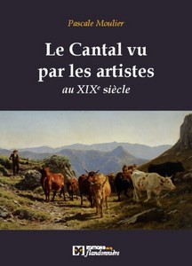 LE CANTAL VU PAR LES ARTISTES AU XIXe SIECLE-P. Moulier