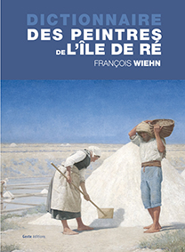 DICTIONNAIRE DES PEINTRES DE L'ILE DE RE - François Wiehn