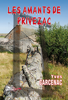 LES AMANTS DE PRIVEZAC - Yves Carcenac