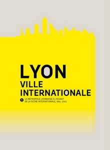 LYON VILLE INTERNATIONALE - Renaud Payre, Anouk Flamant