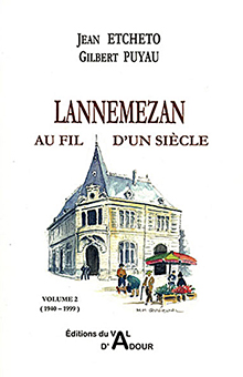 LANNEMEZAN AU FIL DU SIECLE, TOME 2 - Etcheto Jean, Puyau Gilbert