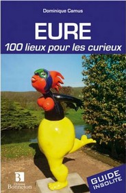 EURE 100 LIEUX POUR LES CURIEUX