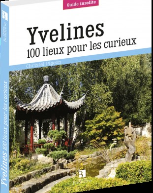 YVELINES 100 LIEUX POUR LES CURIEUX