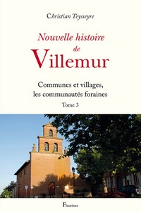 NOUVELLE HISTOIRE DE VILLEMUR (TOME 3) - Christian Teysseyre