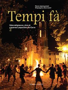 TEMPI FA : FETES RELIGIEUSES, RITES ET CROYANCES POPULAIRES DE CORSE 2