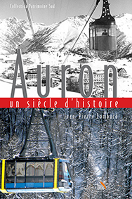 AURON : UN SIECLE D'HISTOIRE - Jean-Pierre Lombard