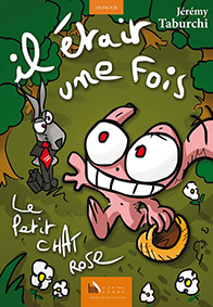 IL ÉTAIT UNE FOIS... LE PETIT CHAT ROSE - Jérémy Taburchi