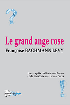 LE GRAND ANGE ROSE - Françoise BACHMANN LEVY