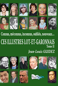 CES ILLUSTRES LOT-ET-GARONNAIS TOME 2 - Jean-Louis Guidez