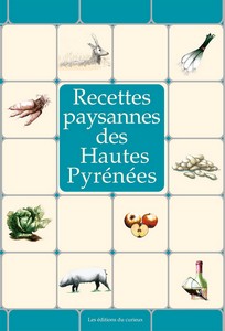 HAUTES PYRENÉES : RECETTES PAYSANNES - Marc Béziat