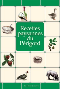 PERIGORD : RECETTES PAYSANNES - Marc Béziat, Francis Lasfargue