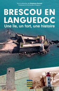 BRESCOU EN LANGUEDOC : UNE ILE, UN FORT, UNE HISTOIRE 