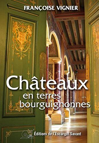 CHATEAUX EN TERRES BOURGUIGNONNES -  Françoise Vignier