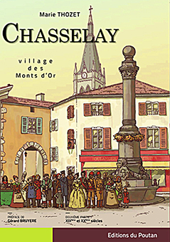 CHASSELAY : DEUXIEME PARTIE, VILLAGE DES MONTS D’OR, XIX° et XX° SIECLES - Marie Thozet