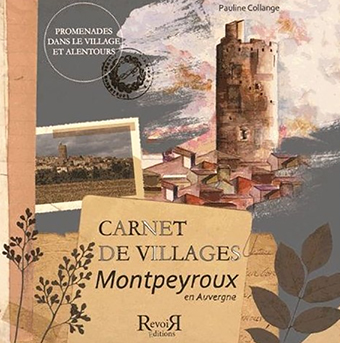 CARNET DE VILLAGES, MONTPEYROUX EN AUVERGNE - Pauline Collange