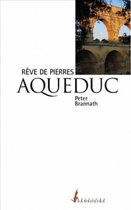 UN RÊVE DE PIERRE AQUEDUC-Peter Branath