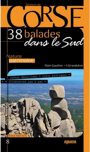 TRENTE HUIT BALADES DANS LE SUD DE LA CORSE - A Gauthier I Giranduloni