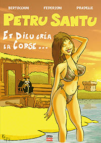 PETRU SANTU - TOME 2 : ET DIEU CRÉA LA CORSE - Bertocchini