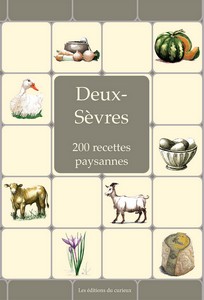 DEUX SEVRES : 200 RECETTES PAYSANNES - Marc Béziat, Claudine Lavialle, André Lavialle