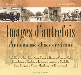IMAGES D’AUTREFOIS –  ANNEMASSE ET SES ENVIRONS -  Gilbert Taroni