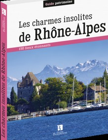 LES CHARMES INSOLITES DE RHONE ALPES