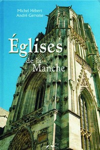 EGLISES DE LA MANCHE - M. Hébert, A. Gervaise