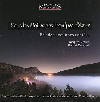   D - SOUS LES ETOILES DES PREALPES D’AZUR – Jacques Drouin, Florent Dubreuil