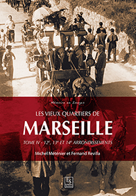 LES VIEUX QUARTIERS DE MARSEILLE TOME 4-Michel Méténier Fernand Revilla