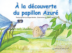 LA DÉCOUVERTE DU PAPILLON AZURÉ - P. Vergne-Roches, T. Ballay