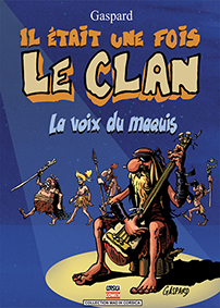 IL ETAIT UNE FOIS LE CLAN - TOME 1 : LA VOIX DU MAQUIS