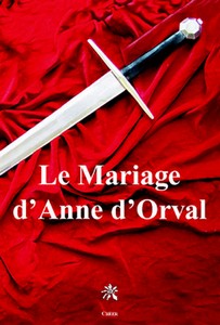 LE MARIAGE D’ANNE D’ORVAL