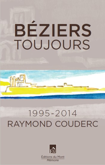 BEZIERS TOUJOURS 1995-2014-Couderc Raymond
