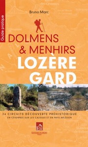 DOLMENS ET MENHIRS : LOZERE, GARD - B. Marc