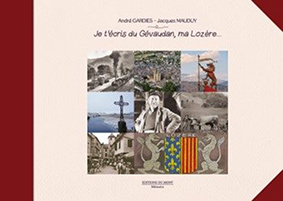 JE T'ECRIS DU GEVAUDAN MA LOZERE-Gardies André Mauduy Jacques