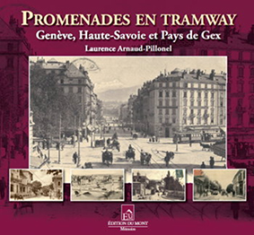 PROMENADES EN TRAMWAY – GENEVE HAUTE SAVOIE ET PAYS DE GEX -  Laurence Anaud-Pillonel