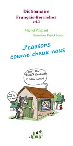 DICTIONNAIRE FRANÇAIS BERRICHON (TOME 3) J’CAUSONS COUME CHEUX NOUS - M. Pinglaut