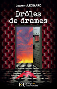 DROLES DE DRAMES - Laurent Léonard