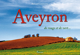 AVEYRON : DE ROUGE ET DE VERT - B. Caramante