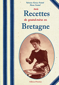 NOS RECETTES DE GRAND MERE EN BRETAGNE - Cariou Cristol Patricia Cristol Marie