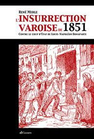 L'INSURRECTION VAROISE DE 1851-René Merle