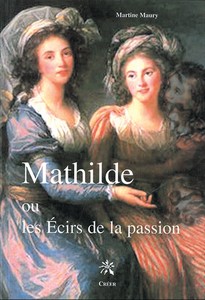 MATHILDE OU LES ÉCRIS DE LA PASSION-M. Maury