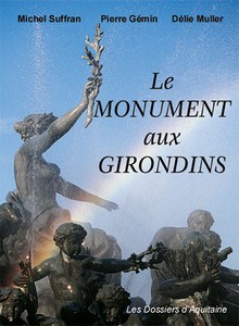 LE MONUMENT AU GIRONDINS-Michel Suffran, Pierre Gémin