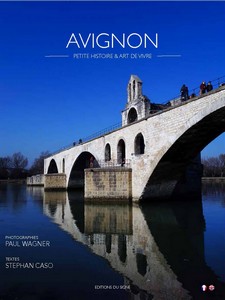 AVIGNON PETITE HISTOIRE ET ART DE VIVRE - S. CASO