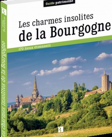 LES CHARMES INSOLITES DE LA BOURGOGNE