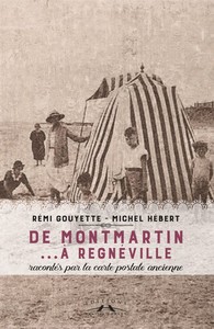 DE MONTMARTIN… A REGNEVILLE - M. Hébert, R. Gouyette