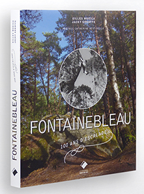 FONTAINEBLEAU, 100 ANS D'ESCALADE - G. Modica