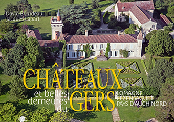 CHÂTEAUX ET BELLES DEMEURES DU GERS : TOME III - David Bourdeau - Jacques Lapart 