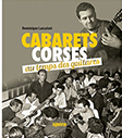 CABARETS CORSES AU TEMPS DES GUITARES - Dominique Lanzalavi